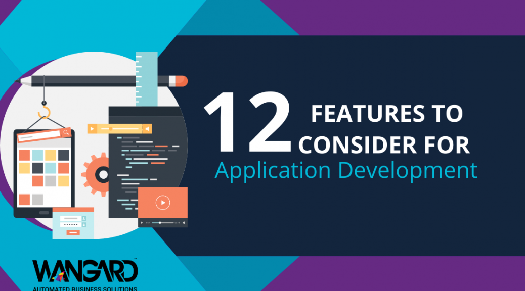 12 Features To Consider For Application Development