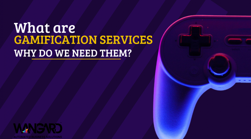 Why Do We gamification services Need Them?