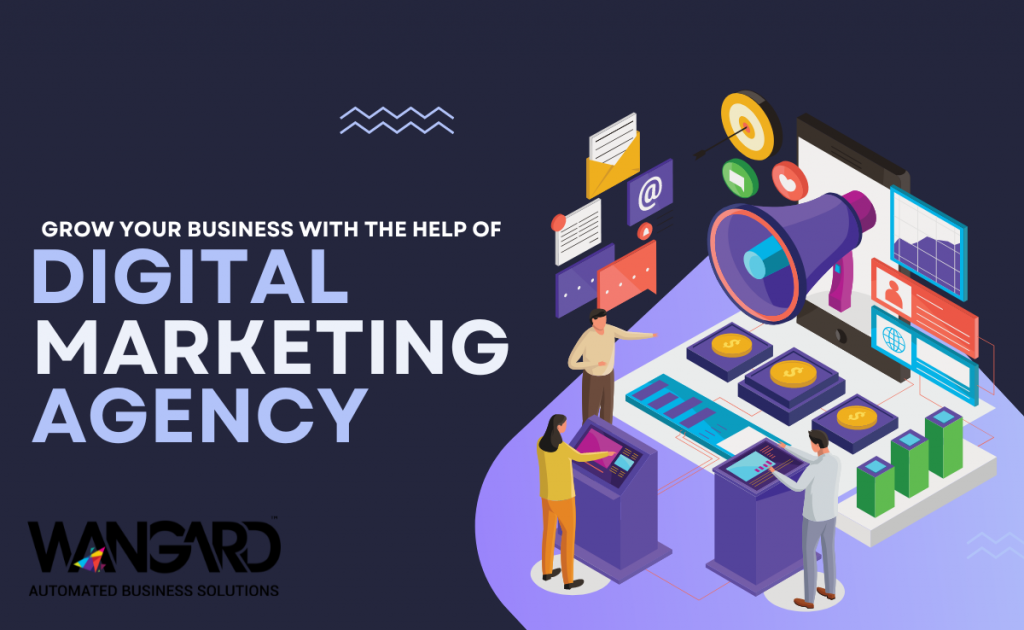 Grow Your Business with the Help of a digital marketing agency