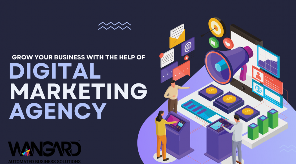 Grow Your Business with the Help of a digital marketing agency