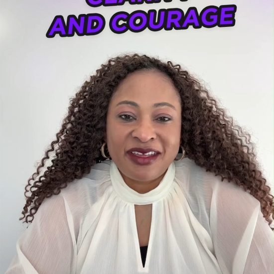 Clarity and Courage